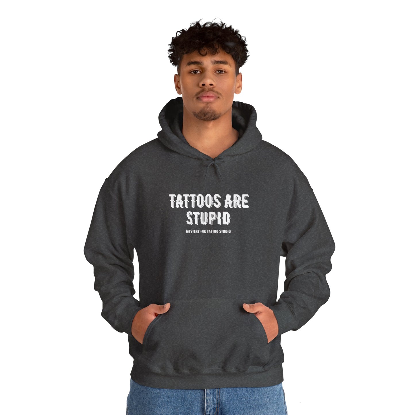 Tattoos are Stupid Unisex Heavy Blend™ Hooded Sweatshirt