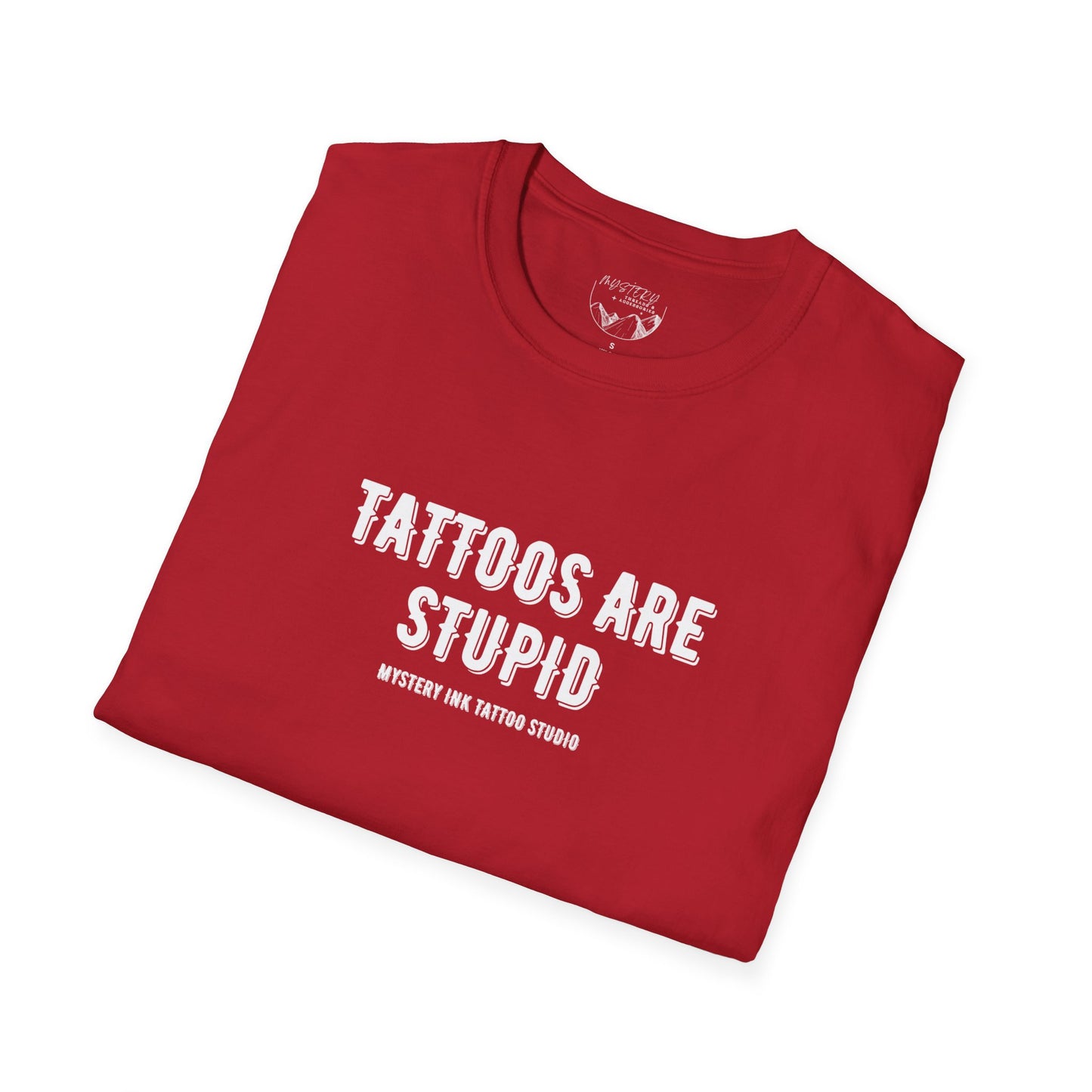 Tattoos Are Stupid Unisex Softstyle T-Shirt