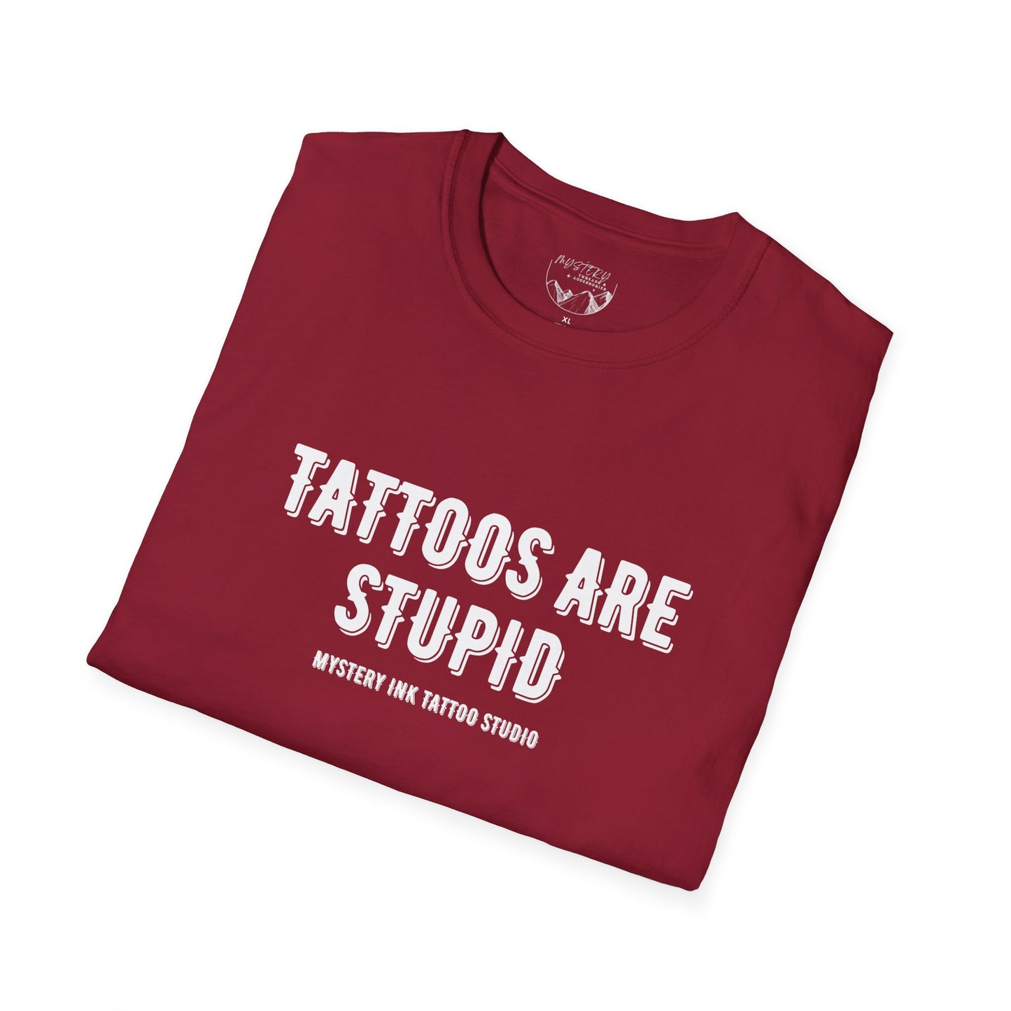 Tattoos Are Stupid Unisex Softstyle T-Shirt